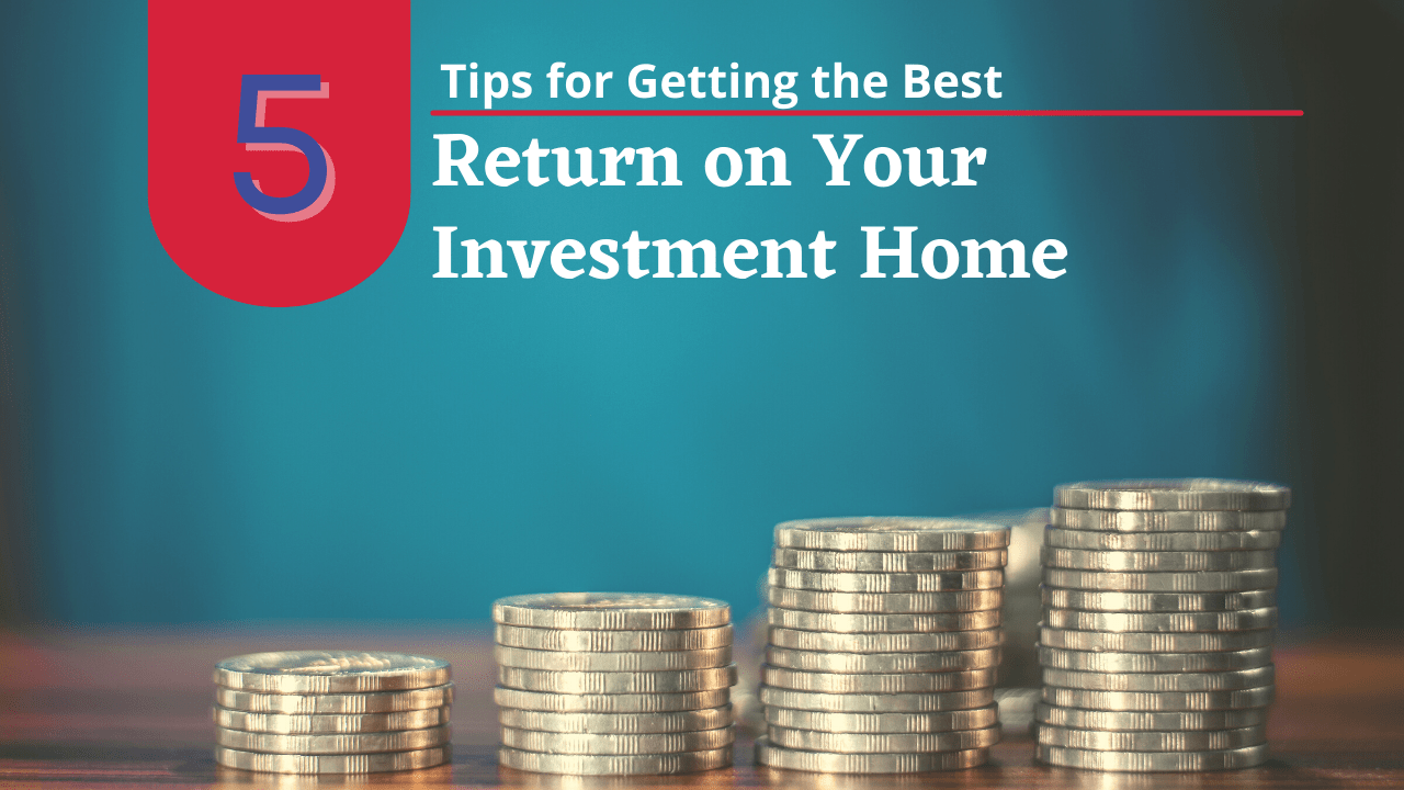 5 Tips for Getting the Best Return on Your Orlando Investment Home